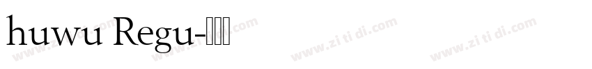 huwu Regu字体转换